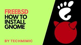 How to install GNOME on FREEBSD