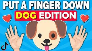 Put a Finger Down… Dog Edition ️