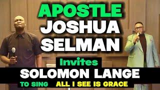 Apostle Joshua Selman invites Solomon Lange to Sing ALL I SEE IS GRACE