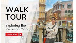 The Venetian Macao Walk Tour 2024