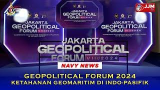 Navy News -  GEOPOLITICAL FORUM 2024  KETAHANAN GEOMARITIM DI INDO PASIFIK