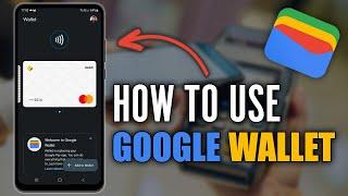 How to Use Google Wallet 2023-24 Edition - Google PayWallet Tutorial