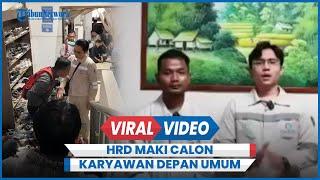 Klarifikasi HRD Maki Calon Karyawan di Depan Umum Minta Maaf dan Berlutut