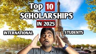 Top 10 Scholarships for International Students in 2025  Apply Now