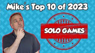 Mikes Top 10 Solo Games of 2023