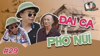 MÕ LÀNG #29  ĐẠI CA PHỐ NÚI - TRUNG RUỒI x QUỐC KHOÁT x HUY CUỘI