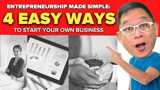 Entrepreneurship Made Simple 4 Easy Ways To Start Your Own Business  Chinkee Tan