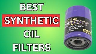 7 Best Oil Filters for Synthetic Oil 2024 Reviews and Buying Guide