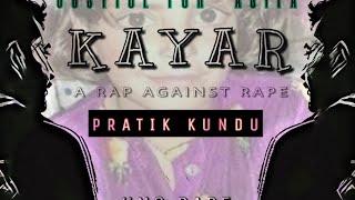 KAYAR  Pratik Kundu  A Rap Against Rape  #NoRape  #JusticeforAsifa