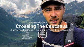 Crossing The Caucasus    hiking across Russia Georgia and Azerbaijan short film