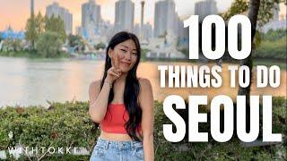 TOP 100 Things to do in SEOUL  KOREA TRAVEL GUIDE