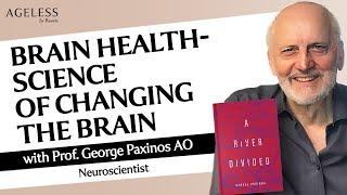 Brain Health-science of Changing the Brain with Prof. George Paxinos AO