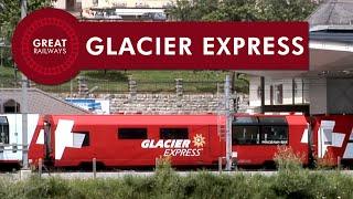 Glacier Express - Perhaps the Ultimate Train Experience - English • Great Railways