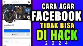 Cara mengamankan akun FB agar tidak dihack 2024