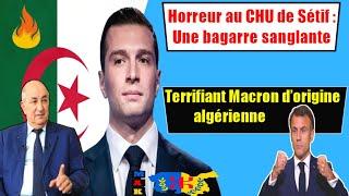 Données choquantes  Terrifiant Macron d’origine algérienne Horreur au CHU Sétif bagarre sanglante