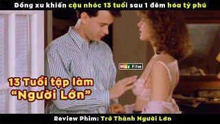 Cậu nhóc hóa người lớn chỉ sau một đêm vì gái xinh - review phim Trở Thành Người Lớn