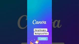 Cara menghilangkan background foto di canva#tutorialcanva