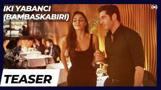 IKI YABANCIBambaşka Biri  Episode 1 - Teaser 1  English subtitles  #handercel #burakdeniz