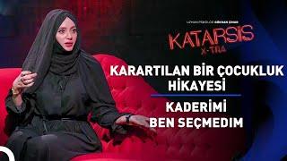 Katarsis X-TRA “Allah Var Gam Yok  Yaşadıklarımı Anlatmaktan Korkmuyorum.” Büşra İrem Tirindaz