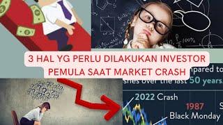 3 HAL YANG PERLU INVESTOR PEMULA LAKUKAN SAAT MARKET CRASH 2022#investasi #market crash 2022