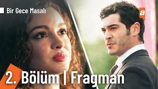 Bir Gece Masalı 2. Bölüm Fragman  Sana ihtiyacım var @Birgecemasali