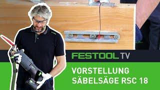 Vorstellung Festool Akku Säbelsäge RSC 18 Festool TV Folge 258