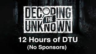 12 Hours of Decoding the Unknown No Sponsors - Compilation 1