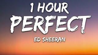 Ed Sheeran - Perfect Lyrics 1 Hour