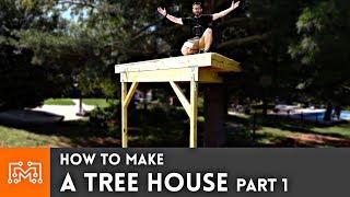 How to Make a Treehouse Part 1  I Like To Make Stuff