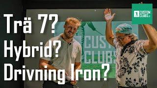 Trä 7 VS Hybrid VS Driving iron? Vilken skall man ha?