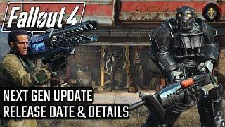 FALLOUT 4  Next Gen Update RELEASE DATE + Details