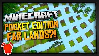 FAR LANDS in MINECRAFT POCKET EDITION?