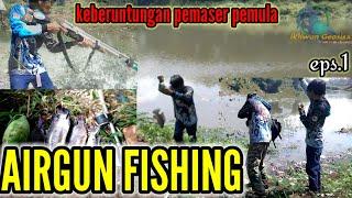 PASER IKAN MANIA - Semangat pantang nyerah pemaser pemula eps.1 #paserikan #airgunfishing #fishing