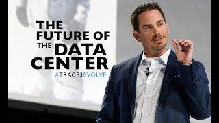 Evolve 2018 The Future of the Data Center