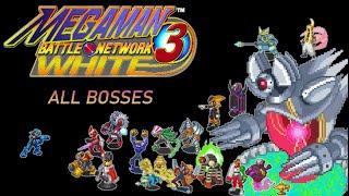 Mega Man Battle Network 3 White ALL BOSSES Ω Versions