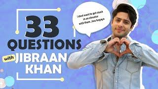 33 Questions Ft. Jibraan Khan  Crush Useless Talent Favourites & More