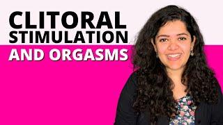 Clitoral stimulation An important part of female orgasms  Dr. Tanaya