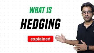 What is Hedging? Explained