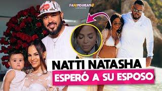 NATTI NATASHA ESPERO A SU ESPOSO POR 2 AÑOS.