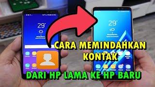 Cara Memindahkan Kontak Hp Lama ke Hp Baru