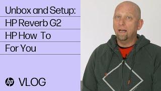 Unboxing and Setup for the HP Reverb G2  HP How To For You  HP Support