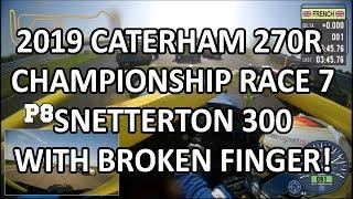 Race 7 - 8th to Win - Snetterton 300 - 2019 Caterham 270R Championship