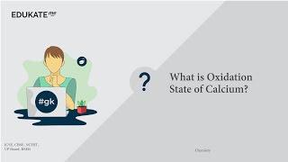 What is Oxidation State of Calcium?