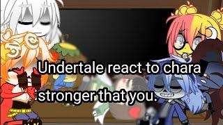 Undertale reacts to chara stronger than yougacha clubUndertale