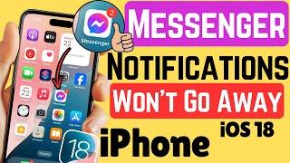 Fix Messenger Notification Wont Go Away on iPhone in iOS 18 5 Easy Ways