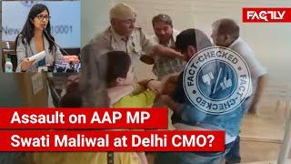 FACT CHECK Viral Video Shows Assault on AAP MP Swati Maliwal at Delhi CM Kejriwals Office?