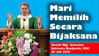 Mari Memilih Secara Bijaksana  Homili Mgr. Anton Subianto Bunjamin OSC