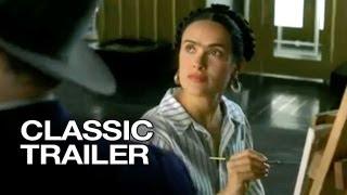 Frida 2002 Official Trailer #1 - Salma Hayek Movie HD