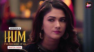 One night stand tum in cheejo mein champion ho Right  Hum  Episode 06  Kushal Tandon