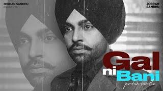 Jordan Sandhu  Gal Ni Bani  New Punjabi Songs 2022  Latest Punjabi Songs 2022